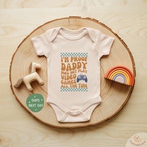 I&#39;m Proof That Daddy Doesn&#39;t Play Video Games All the Time Onesie®, Gamer Daddy Baby Bodysuit, New Dad Baby Gift, Retro Natural Baby Onesie®