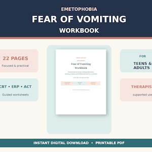 May include: A 22-page digital workbook titled Fear of Vomiting Workbook, featuring CBT, ERP, and ACT guided worksheets for teens and adults. The document includes sections for therapist-supported use and is available as an instant printable PDF download.