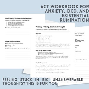 May include: An ACT workbook for anxiety, OCD, and existential rumination. The workbook includes worksheets on topics like practice diffusion, distress check-in, and working with big, existential thoughts. The cover text reads, "Feeling stuck in big, unanswerable thoughts? This is for you."