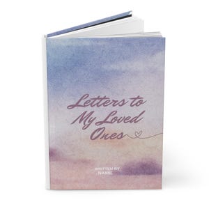 Cartas a mis seres queridos: diario de tapa dura, para dejar un legado, regalo para enfermos terminales, para guardar recuerdos, recuerdo para la familia