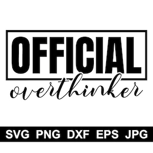 Svg oficial do Overthinker, Svg de saúde mental, PNG de ansiedade, Svg de amor próprio, Svg de citação engraçada, Svg de letras universitárias, arquivos Svg para Cricut, Digital