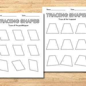 May include: Two printable worksheets for tracing shapes. The first worksheet has nine dashed-line parallelograms to trace. The second worksheet has nine dashed-line trapezoids to trace. Both worksheets have the title "Tracing Shapes" and space for a name and date.