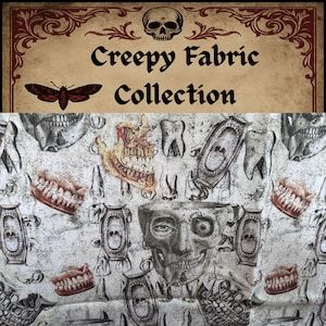 May include: Fabric with a repeating pattern of skulls, teeth, and jawbones in shades of gray, brown, and white. The fabric is part of the "Creepy Fabric Collection" and features a moth and skull graphic.