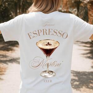 Espresso Martini Shirt – Forever Espresso Martini Club Tee – Cocktail Lover T-Shirt – Aesthetic Party Shirt – Back Print Coffee Drink Tee