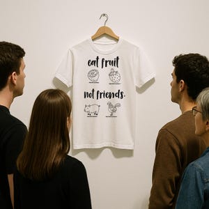 Eat Fruit Nicht Freunde Vegan T-Shirt: Tier Geschenk