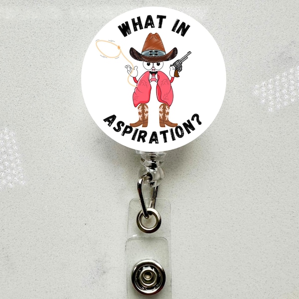 Funny 'What in Aspiration' Badge Reel: Retractable Medical ID Holder