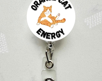Orange Cat Energy Badge Reel: Funny Retractable ID Holder