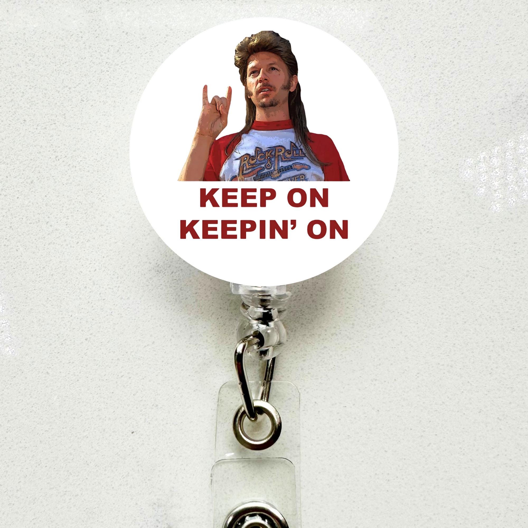 Funny Joe Dirt Badge Reel: Retractable ID Holder - Keep on Keepin