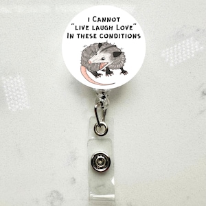 Funny Opossum Badge Reel: Cannot Live Laugh Love - Retractable ID Clip