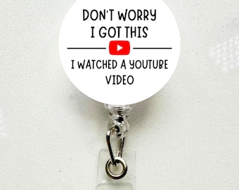 Funny “Watched a YouTube Video” Badge Reel – Retractable Work ID Holder Gift