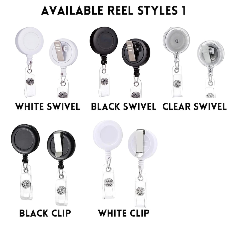 May include: Available reel styles for badges or keys.  White, black, and clear swivel reels with a clip attachment.  White and black clip reels.