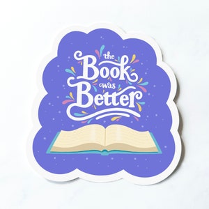 Book Club sticker The Book Was Better kindle sticker bookish sticker gift for book lovers Book lover sticker Vinyl Sticker Hand lettering