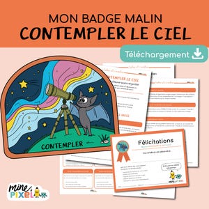 Può includere: Un'illustrazione colorata con il testo "MON BADGE MALIN CONTEMPLER LE CIEL" presenta un pipistrello con un telescopio, stelle e la parola "CONTEMPLER". I documenti di accompagnamento includono un certificato e fogli di attività.