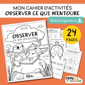 Peut inclure: Un cahier d'activités en noir et blanc intitulé "OBSERVER CE QUI M'ENTOURE", avec une illustration de tortue et d'oiseau. Le cahier contient 24 pages d'activités. Des feuilles d'activités supplémentaires sont également visibles.