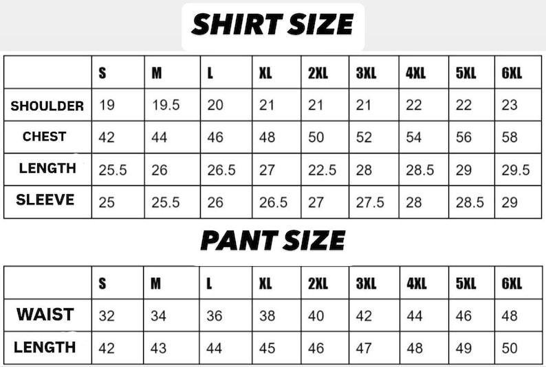 May include: A size chart for shirts and pants. The chart shows the measurements in inches for different sizes, from S to 6XL. The measurements include shoulder, chest, length, sleeve, waist, and length.