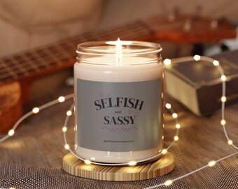 Selfish & Sassy Scented Soy Candle - Gift for Bold Women