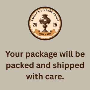 May include: A circular logo featuring a vintage lamp illustration with the text Tammy's Vintage Goods 2025 Decor & More, positioned above the dark brown text Your package will be packed and shipped with care on a light beige background.