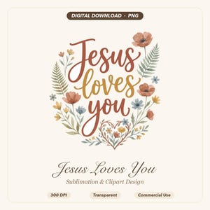 May include: A digital PNG design featuring the text Jesus loves you in a brown cursive script, surrounded by a watercolour wreath of orange, yellow, and blue flowers with green fern leaves and a small heart shape formed by floral stems.