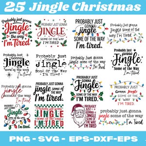 以下が含まれることがあります： 「Probably just gonna jingle some of the way I'm tired」というフレーズを使った、25種類のクリスマスをテーマにしたデザインのコレクション。さまざまなフォント、装飾要素、サンタクロースのイラストが特徴です。画像にはファイルの種類情報も含まれています。