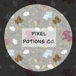 May include: A circular illustration featuring a repeating pattern of sleep-themed elements. The design includes teddy bears, pajamas, slippers, clouds, moons, and stars in soft pastel colors. The text "PIXEL POTIONS CO." is centered in a white rectangle.
