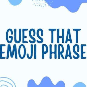 May include: White background with blue abstract shapes and text that reads "GUESS THAT EMOJI PHRASE" in a bold, dark blue font. Decorative blue star shapes are also present.