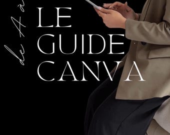 Può includere: Una persona che usa un tablet con il testo "LE GUIDE de A à Z CANVA" su uno sfondo nero.