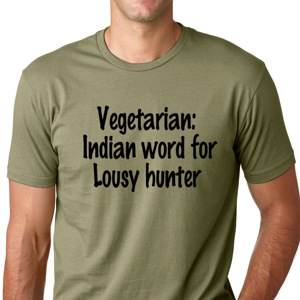 Vegetarian  indian word for lousy hunter  funny T shirt Vegan Humor Tee