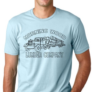Morning Wood Lumber Company Funny Tshirt Gag joke humor tee