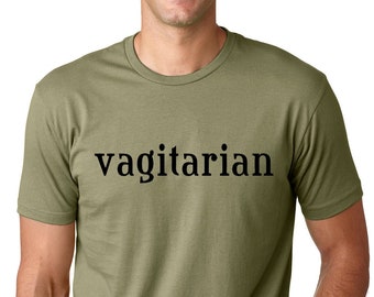 Vagitarian Funny T-Shirt Humor Tee Fun Gift Tee Shirt joke Tshirt