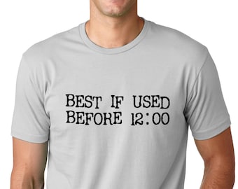 Best if Used Before 12:00 Funny expiration date T-shirt humor tee Gifts for men Gifts for guys funny tees