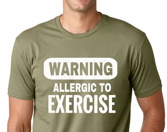 Warning Allergic to Exercise Funny T Shirt Gym Humor Tee gift for men sarcastic tshirt