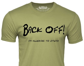 Back Off I'M Allergic To Stupid Funny Attitude T-Shirt Sarcastic Shirt Rude Humor Tee Antisocial T-Shirt gift