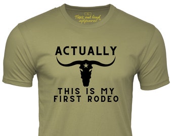 Actually this is my first rodeo funny t-shirt humor gift tee