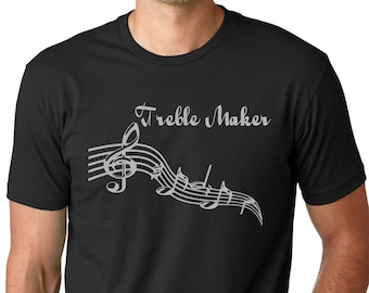 Treble maker funny T shirt screenprinted musician Humor Tee