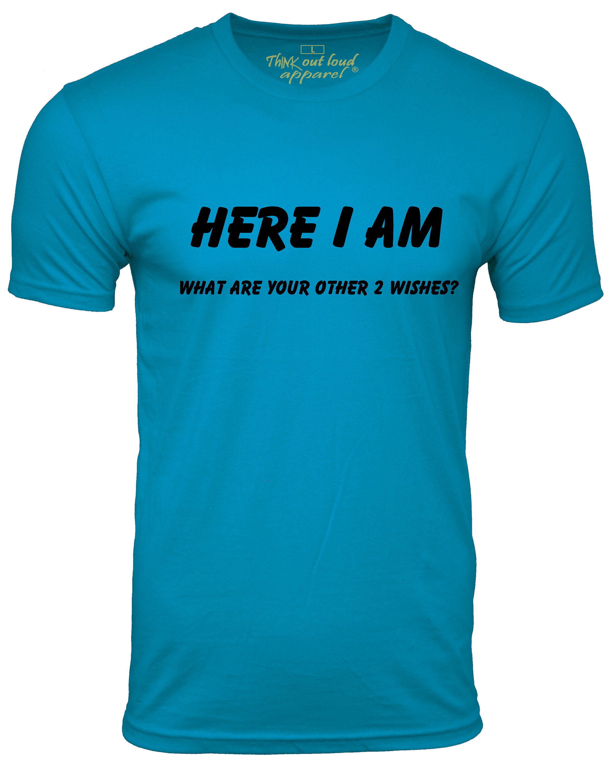 Here I Am, What Are Your Other 2 Wishes? Funny Graphic Tee - Etsy