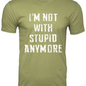 I'm Not With Stupid Anymore Funny Divorce T-shirt Break up - Etsy