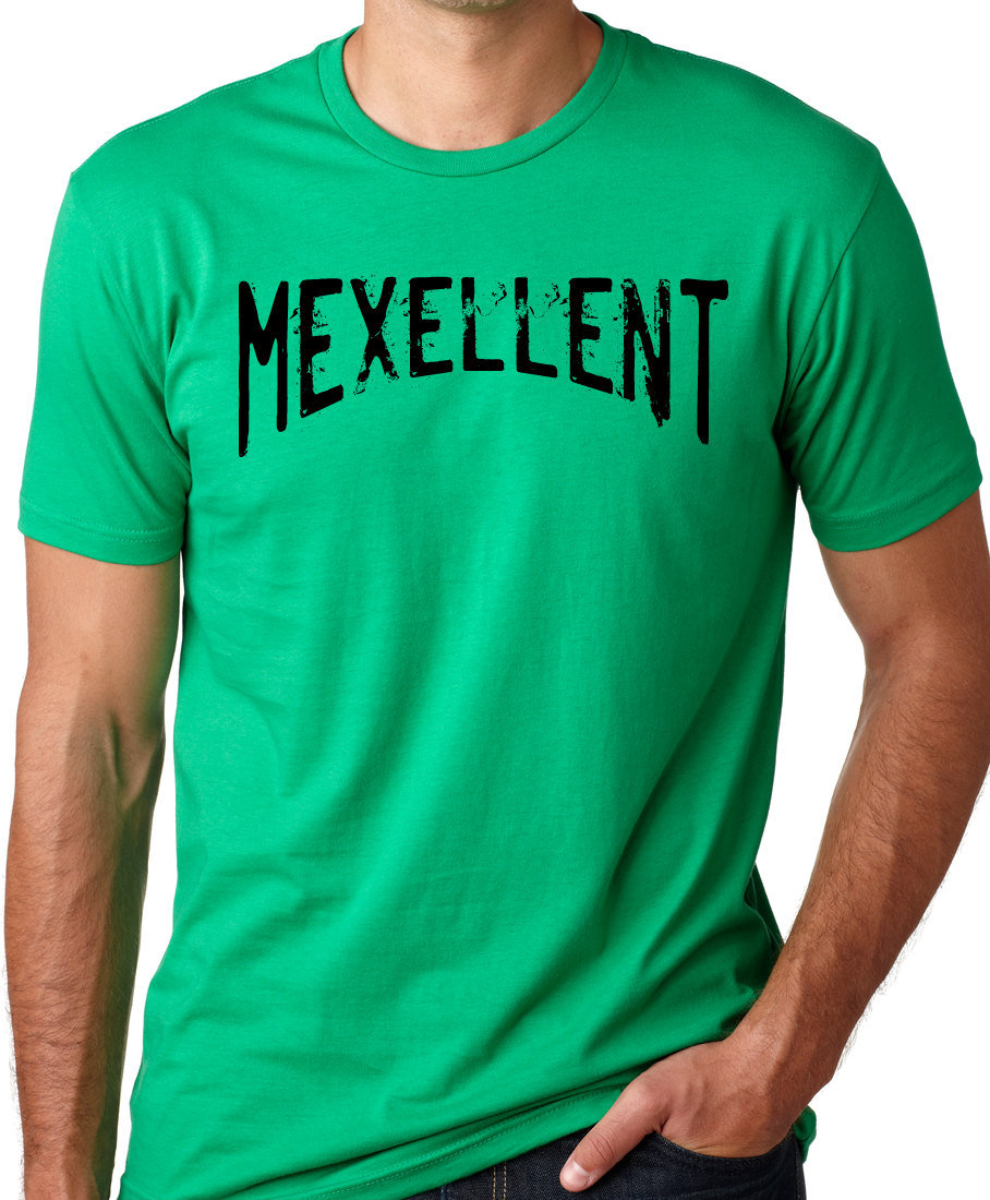 Mexellent Funny T-shirt Mexican Humor Tshirt Mexico Tee Spanish joke Gift spanglish T-shirt