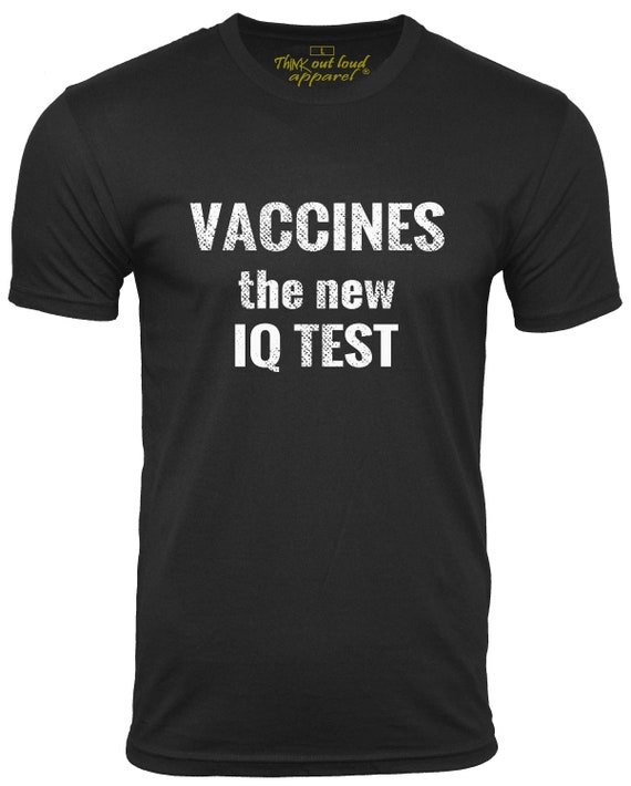 Vaccines The New IQ Test Funny T-shirt Vax political Tee shirt jab humor  Gift