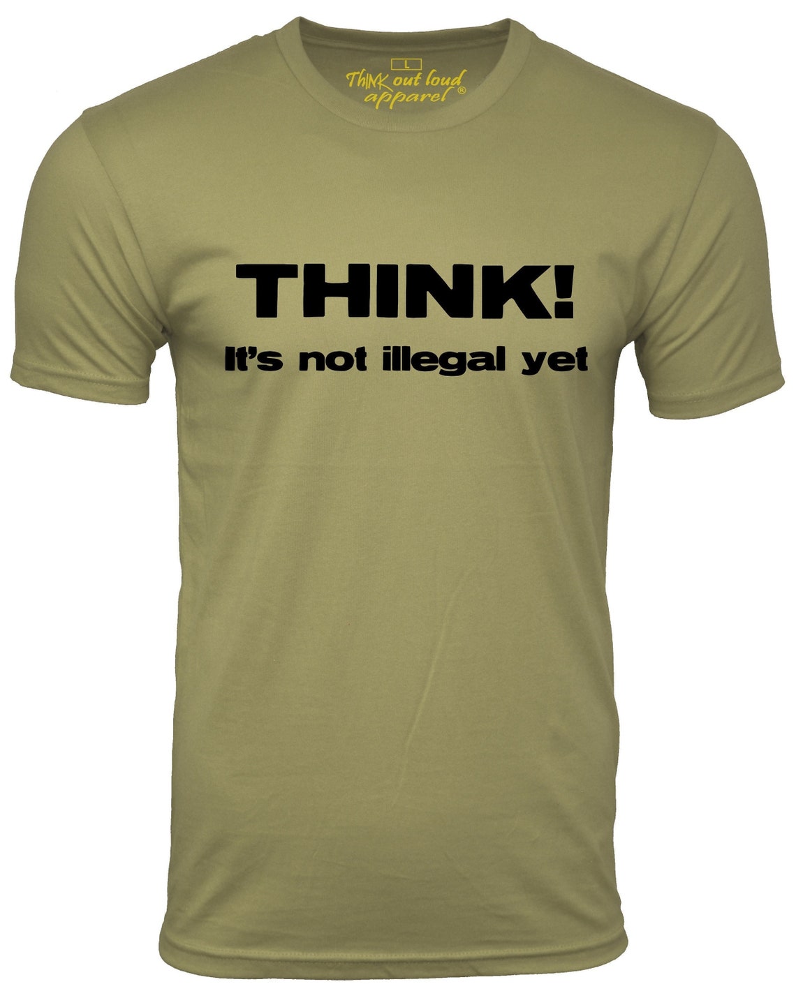 Think It's Not Illegal yet Funny T-shirt Political Freedom - Etsy
