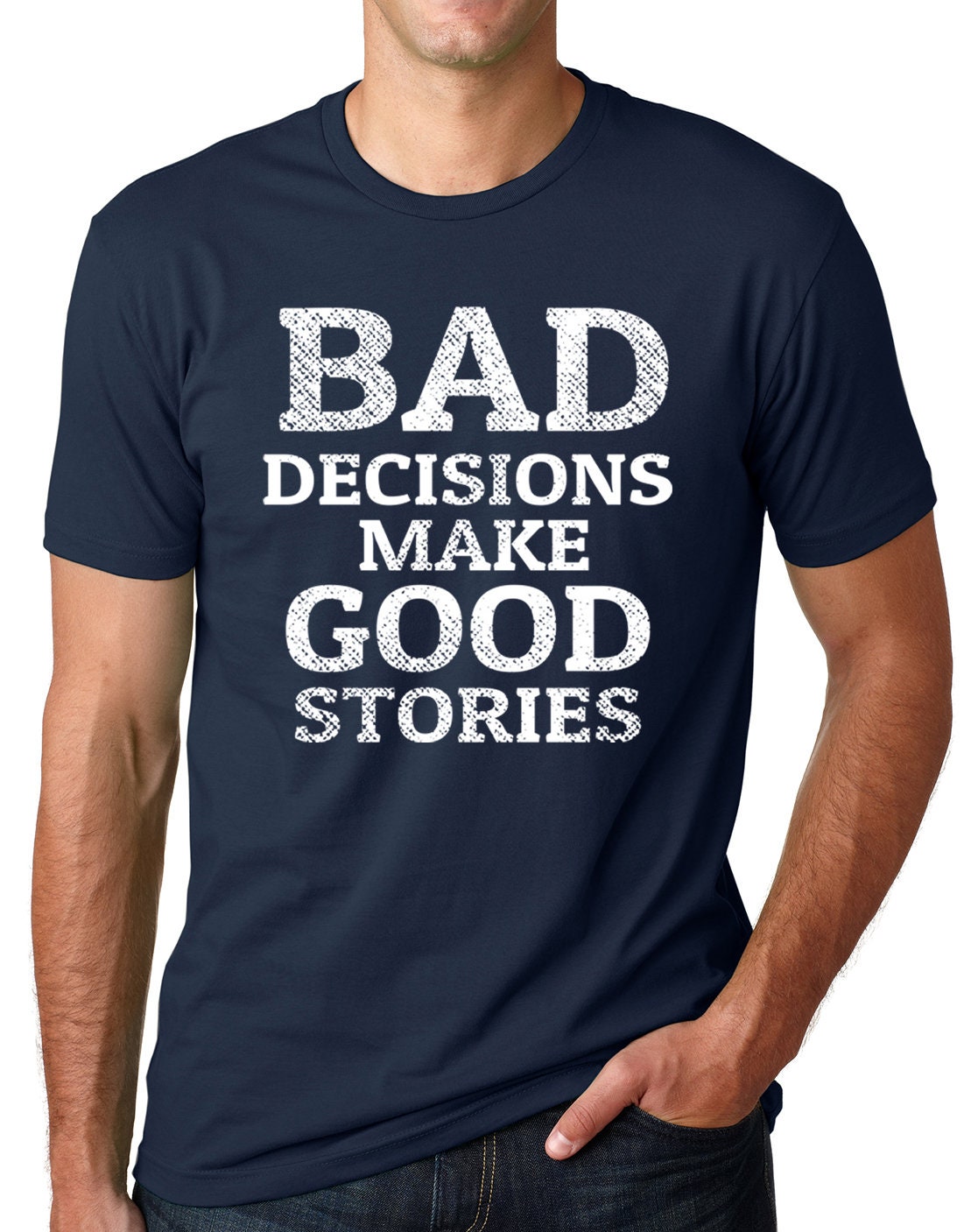 Bad Decisions Make Good Stories Funny T Shirt Humor Tee Gifts - Etsy Bad Decisions Make Good Stories Funny T Shirt Humor Tee Gifts - Etsy
