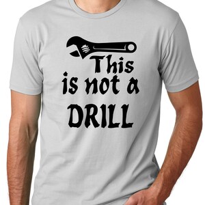 Think Out Loud Apparel This is Not a Drill Funny Pun Humor T Shirt ...