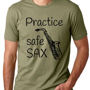 Safe Sax Practice Safe Sax Funny Saxophone Player T Shirt Music Musician Humor ...