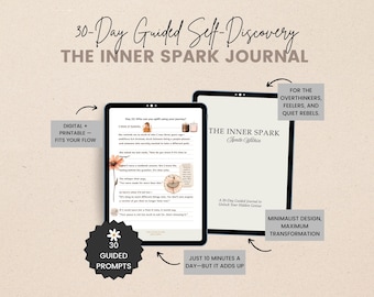 May include: A digital and printable 30-day guided self-discovery journal called "The Inner Spark Journal" by Sanite Within. The journal is designed for overthinkers, feelers, and quiet rebels. It features 30 guided prompts and a minimalist design. The text on the cover reads "Just 10 minutes a day - but it adds up".
