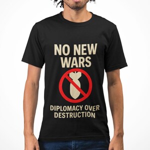 No New Wars Unisex T-Shirt, Anti-War Protest Tee, Peace Activist Shirt, Political Statement Top, Minimalist Graphic Tee