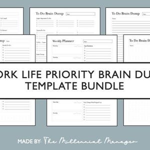 May include: A printable bundle of work-life priority brain dump templates. The bundle includes a weekly planner, to-do lists, and a work-life brain dump template. The text "WORK LIFE PRIORITY BRAIN DUMP TEMPLATE BUNDLE" is displayed in a black rectangle.