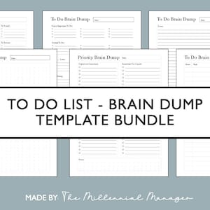 May include: A printable to-do list template bundle with the title "To Do List - Brain Dump Template Bundle" and the text "Made by The Millennial Manager".