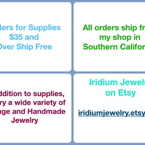 May include: A blue and white text box with the text "Orders for Supplies $35 and Over Ship Free". A green text box with the text "All orders ship from my shop in Southern California". A purple text box with the text "In addition to supplies, I carry a wide variety of Vintage and Handmade Jewelry". A turquoise text box with the text "Iridium Jewelry on Etsy iridiumjewelry.etsy.com".