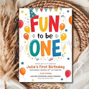 May include: A vibrant birthday invitation featuring the text "FUN to be ONE" in bold, multi-coloured letters. The invitation announces Julia's First Birthday, with balloons and confetti. It includes the date, time, and address for the celebration.