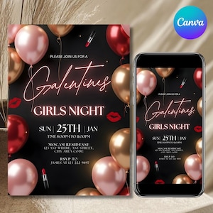 May include: A Galentine's Girls Night invitation with pink and gold balloons, lipstick illustrations, and the text "Galentines Girls Night" in a neon script. The invitation is displayed on a smartphone.