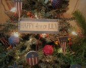 11 Primitive OOAK Happy 4th July Sign Pennant Patriotic Rag Balls AMeRiCaNa Wood FLAG STaR Penny Ornies Ornament Tuck
